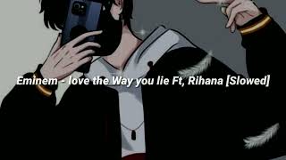 EMINEM - love the way you lie ft. Rihanna (Slowed + Reverb)