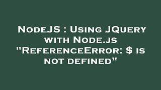 NodeJS : Using JQuery with Node.js "ReferenceError: $ is not defined"