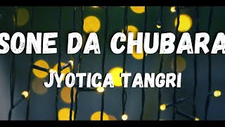 Sone da chubara lyrics : Jyotica Tangri। #Bajredasittasongs #bajredasitta #lofi #latestpunjabimovie
