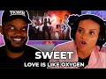 🎵 Sweet - Love Is Like Oxygen REACTION