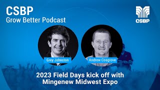 2023 Field Days kick off with Mingenew Midwest Expo - CSBP Grow Better Podcast (Episode 33)