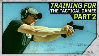 Training For The Tactical Games | Part 2