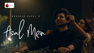 Asal Mein Tum Nahin ho | Lyrical Video | Darshan Raval | Indie Music Label