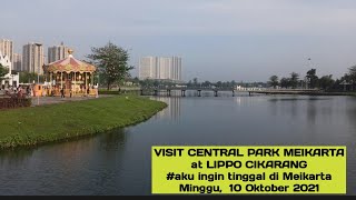JALAN-JALAN DI CENTRAL PARK MEIKARTA at LIPPO CIKARANG - Minggu, 10 Oktober 2021