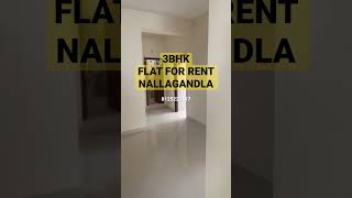 3BHK FLAT FOR RENT IN NALLAGANDLA “8125223117”