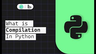 What is Compilation In Python - Complete course of Python - Beginner Python Tutorials
