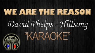WE ARE THE REASON - David Phelps (KARAOKE) Original Key