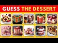 Guess the Dessert! | 55 Different Kinds of Dessert & Sweets