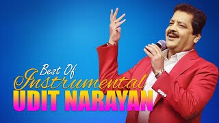 Best Of Udit Narayan Instrumental Songs |  Soft Melody Music | 90`s Instrumental Songs