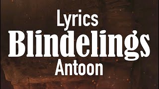 Blindelings - Antoon (Lyrics) 4K