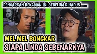 AKHIRNYA MEL MEL BONGKAR LINDA YANG ASLI || TONTON REKAMAN INI SEBELUM DIHAPUS ....