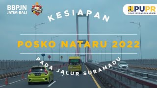 KESIAPAN POSKO NATARU 2022 PADA JALUR SURAMADU #infobinamarga