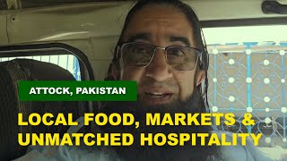 Exploring Attock City | Local food, Markets and unmatched hospitality in Pakistan