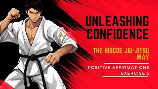 Unleashing Confidence The Hiscoe Jiu-Jitsu Way - Positive Affirmations