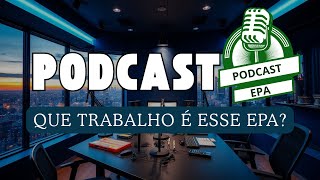 PODCAST - Propósito do trabalho do EPA e o planejamento de Jesus.