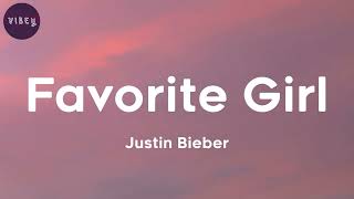 Justin Bieber - Favorite Girl (lyrics)