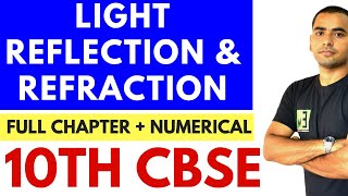 LIGHT- REFLECTION & REFRACTION (FULL CHAPTER) | CLASS 10 CBSE