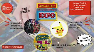 Ancaster Toy \u0026 Collectibles Expo - Feb 2nd 2024!