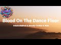 ODUMODUBLVCK & BLOODY CIVILIAN & WALE- BLOOD ON THE DANCE FLOOR(Lyrics)