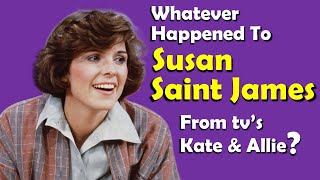 Whatever Happened to SUSAN SAINT JAMES from TV's \