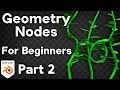 Geometry Nodes for Complete Beginners - Part 2 (Blender Tutorial)