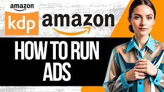 How to Run Ads for Amazon KDP | Step by Step Tutorial 2025