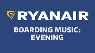 Ryanair Boarding Music - Evening