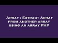 Array : Extract Array from another array using an array PHP
