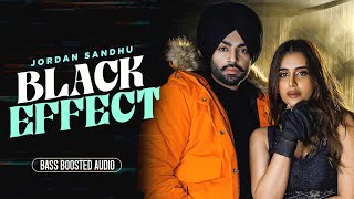 Black Effect (Bass Boosted) | Jordan Sandhu Ft Mehar Vaani | Desi Cew | Latest Punjabi Songs 2022