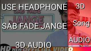 SAB FADE JANGE 3D SONG|PARMISH VERMA| Desi Crew | Latest Punjabi Songs 2018
