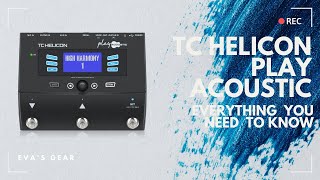 TC HELICON PLAY ACOUSTIC - IN-DEPTH REVIEW AND WALK THROUGH