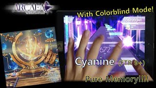 [Arcaea] Cyanine (FTR 9+) Pure Memory!!!!!!!!!!!