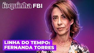 A VIDA E CARREIRA DE FERNANDA TORRES | Foquinha FBI