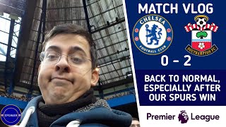 MATCH VLOG: CHELSEA 0-2 SOUTHAMPTON || BACK TO NORMAL, ESPECIALLY AFTER OUR SPURS WIN