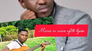 Mana ni wowe ufite byose by Bosco Shuti cover Chrismas Nshimyumuremyi  2025 Oficail