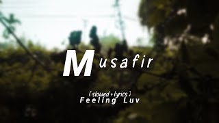 Musafir - Tushar Joshi / Jagga Jasoos / T series ( slowed + lyrics)