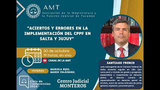 Dr. Santiago French- Aciertos y errores en la implementación del CPPF en Salta y Jujuy.