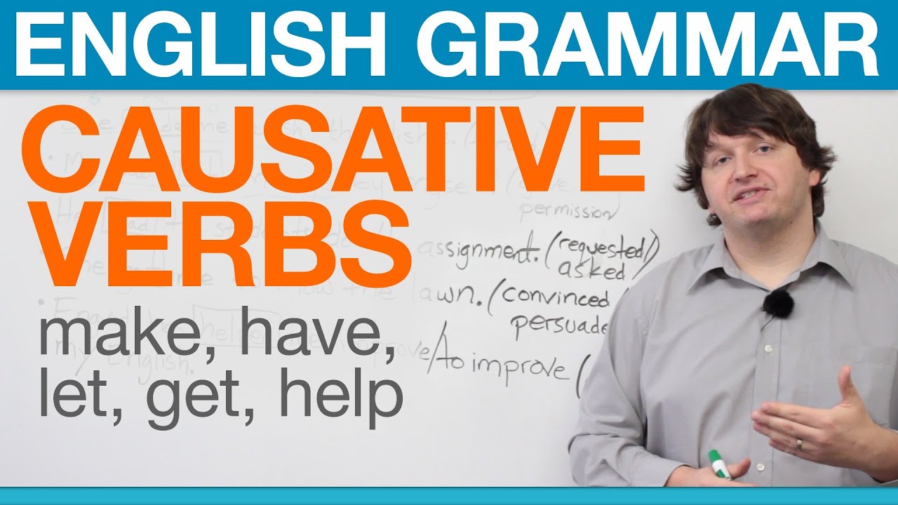 English Grammar Causative Verbs Make Have Let Get Help Youtube