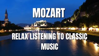 RELAX LISTENING TO CLASSIC MUSIC - MOZART