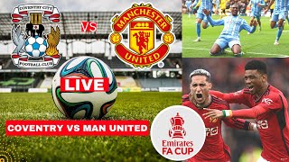 Coventry City vs Manchester United Live Stream FA Cup Football Match Score Commentary Highlights FC