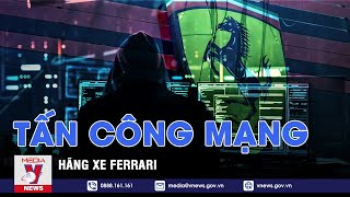 Hãng xe Ferrari bị tấn công mạng - Tin thế giới - VNEWS