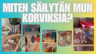 MIten säilytän mun korviksia?