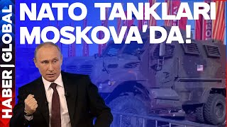 NATO Tankları Moskova'da! Putin'den Eşi Benzeri Görülmemiş Meydan Okuma!