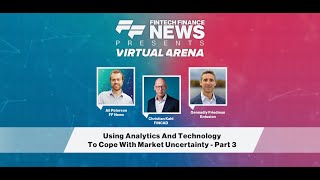 FF Virtual Arena: Using Analytics And Technology To Cope With Market Uncertainty – Part 3