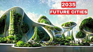 Mega Projects that will Transform the World's GREATEST CITIES by 2035