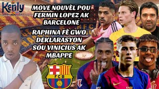 Move Nouvèl pou Fermin Lopez ak Barcelone|| Raphina Pale de Vinicius ak Mbappe|| L. Yamal ap Fè Rekò