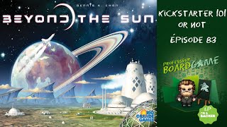 Kickstarter 101 or Not (EP83) Beyond the Sun