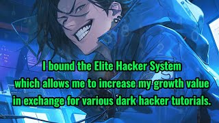 Hacker Elite System: Growth value can be exchanged for dark hacker tutorials.