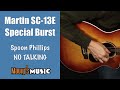 Martin Guitar SC-13E Special Burst DEMO by Spoon Phillips / No Talking