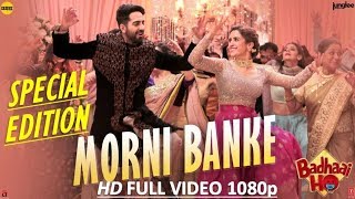 Morni Banke | HD Sound Effects | Badhaai Ho | 1080p Video Song | Guru | Neha K | Ayushmann | Sanya